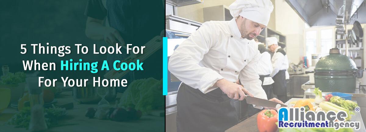 Things To Look For When Hiring A Cook For Your Home