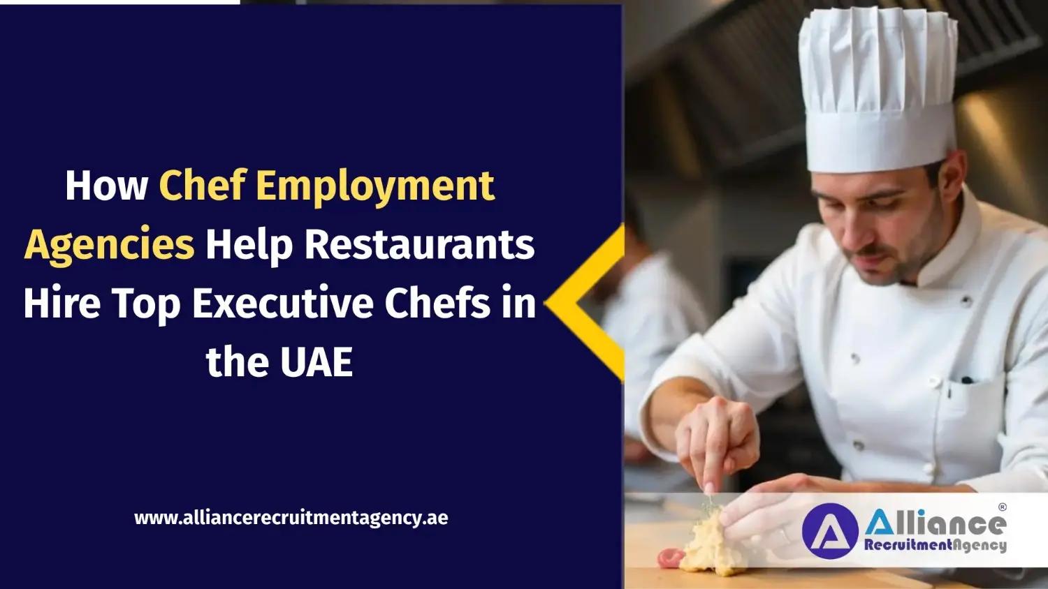 How Chef Employment Agencies Help Restaurants Hire Top Executive Chefs in the UAE Chef Employment Agencies