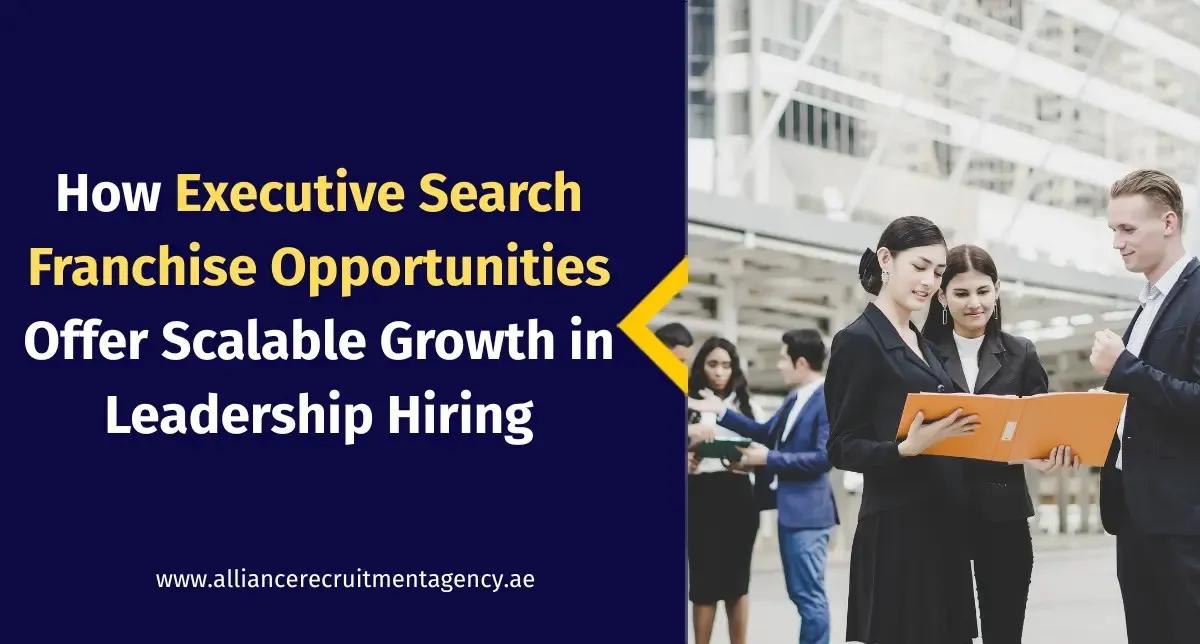 How Executive Search Franchise Opportunities Offer Scalable Growth in Leadership Hiring executive search franchise opportunities