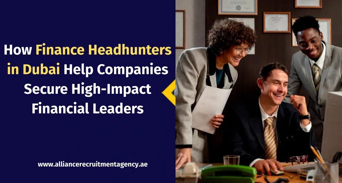 Finance headhunters Dubai sourcing CFO and senior financial leaders for corporate companies finance headhunters dubai