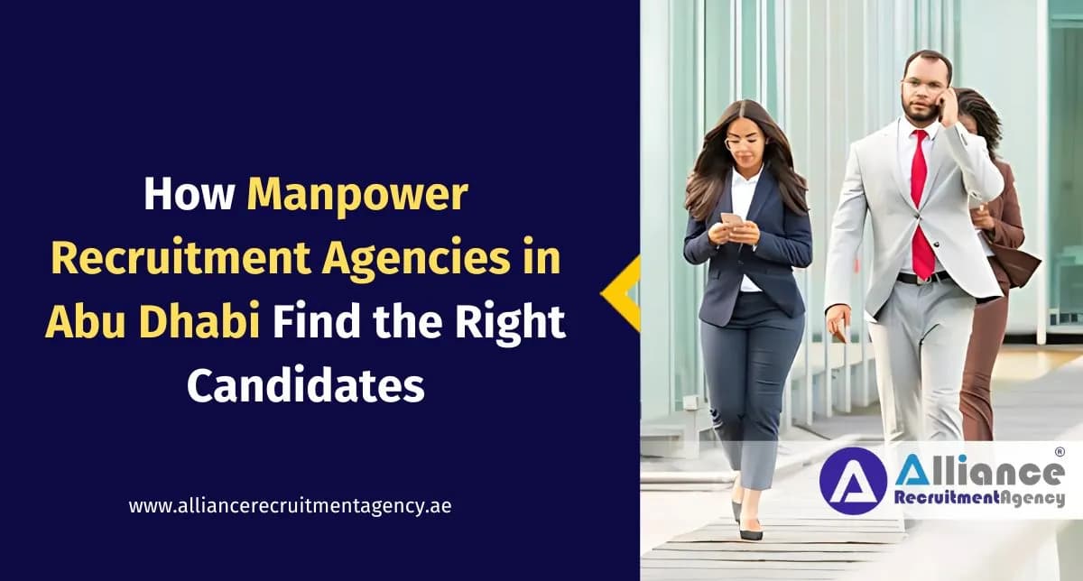 Manpower Recruitment Agencies in Abu Dhabi Matching Skilled Talent Manpower recruitment agencies Abu Dhabi