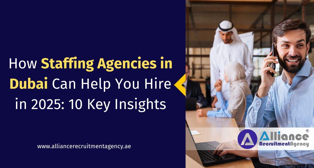 How Dubai Staffing Agencies Help Hire Staffing Agency Dubai