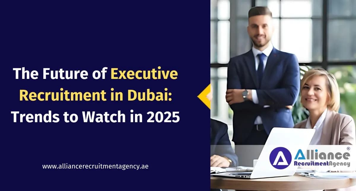 The Future of Executive Recruitment in Dubai - 2025 Trends Executive Recruitment Dubai