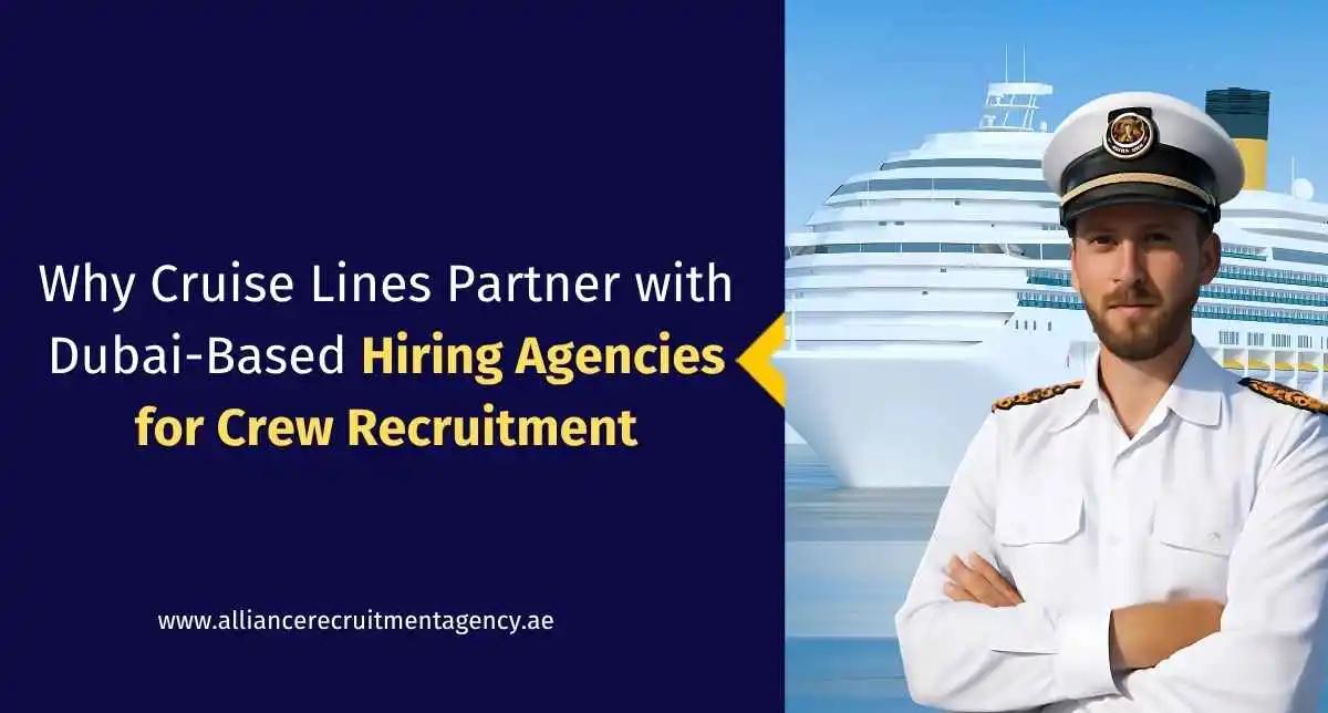Why Cruise Lines Partner with Dubai-Based Hiring Agencies for Crew Recruitment cruise ship recruitment agency in dubai