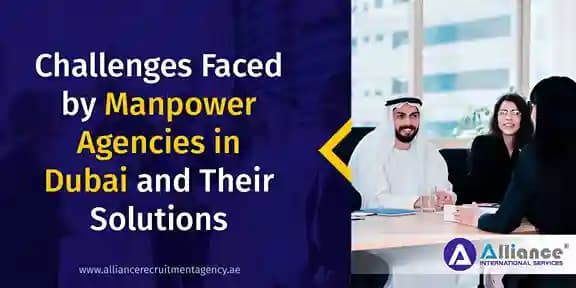 Challenges Faced by Manpower Agencies in Dubai and Their Solutions manpower agency dubai