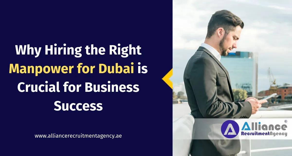 Hiring the Right Manpower for Dubai's Business Success Manpower for Dubai