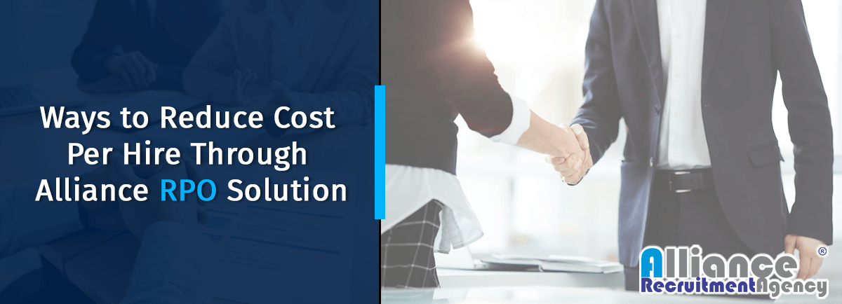 Ways to Reduce Cost Per Hire Through Alliance RPO Solution